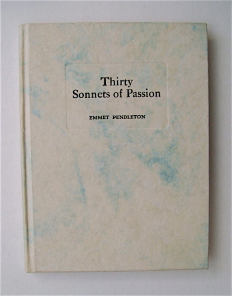 [71297] Thirty Sonnets of Passion. Emmet PENDLETON.