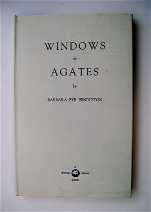 71298] Windows of Agate. Barbara Eye PENDLETON