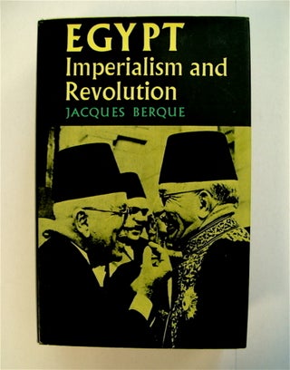 71341] Egypt: Imperialism & Revolution. Jacques BERQUE