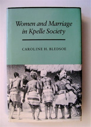 71356] Women and Marriage in Kpelle Society. Caroline H. BLEDSOE