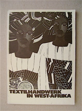 71361] Textilhandwerk in West-Afrika: Weberei und Färberei. Renée BOSER-SARIVAXÉVANIS