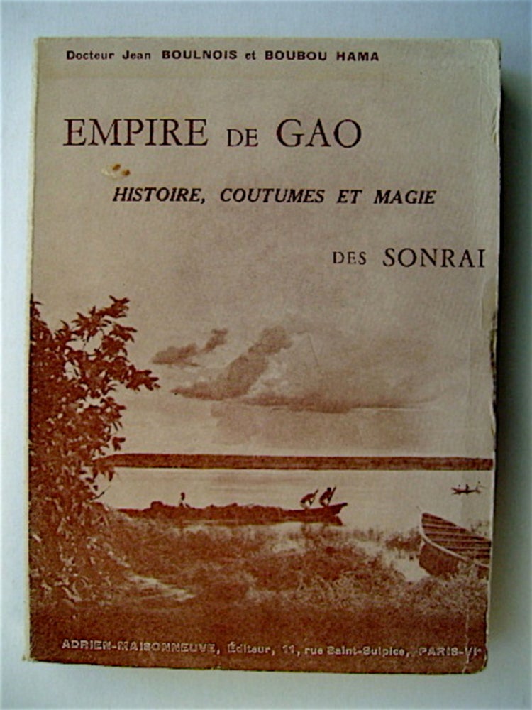 [71366] L'Empire de Gao: Histoire, Coutumes et Magie des Sonrai. Jean et Boubou Hama BOULNOIS.