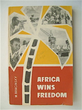 71370] Africa Wins Freedom. BRAGINSKY, oisei, saakovich