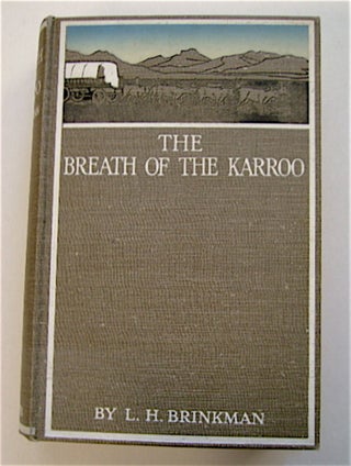 71403] The Breath of the Karroo: A Story of Boer Life in the Seventies. L. H. BRINKMAN