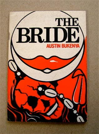 71419] The Bride: A Play in Four Movements. Austin Lwanga BUKENYA