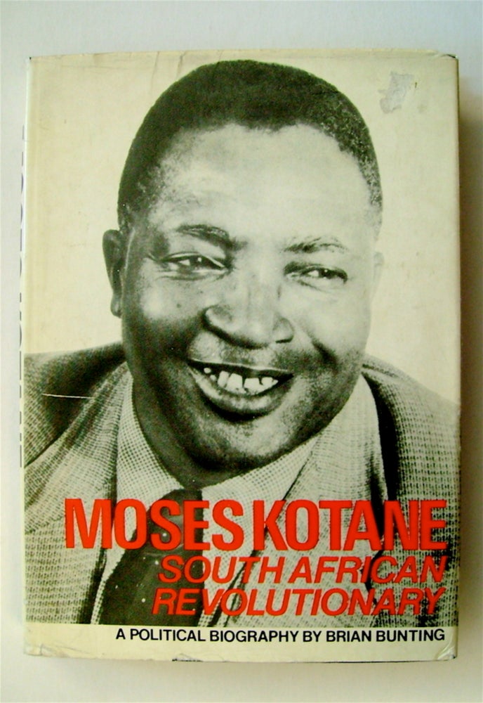 [71444] Moses Kotane, South African Revolutionary: A Political Biography. Brian BUNTING.