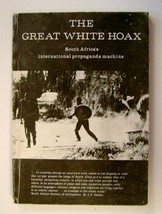 71446] The Great White Hoax: South Africa's International Propaganda Machine. Julian BURGESS