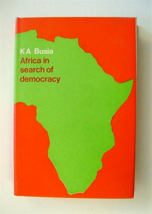 71449] Africa in Search of Democracy. K. A. BUSIA
