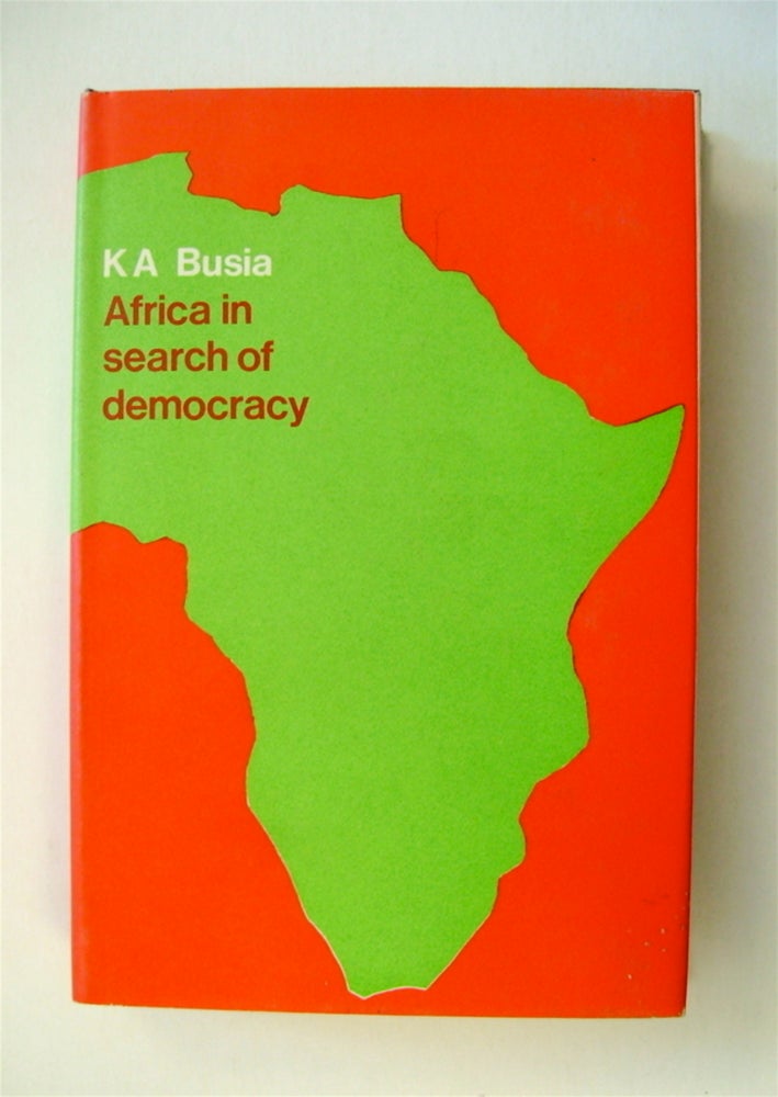 [71449] Africa in Search of Democracy. K. A. BUSIA.