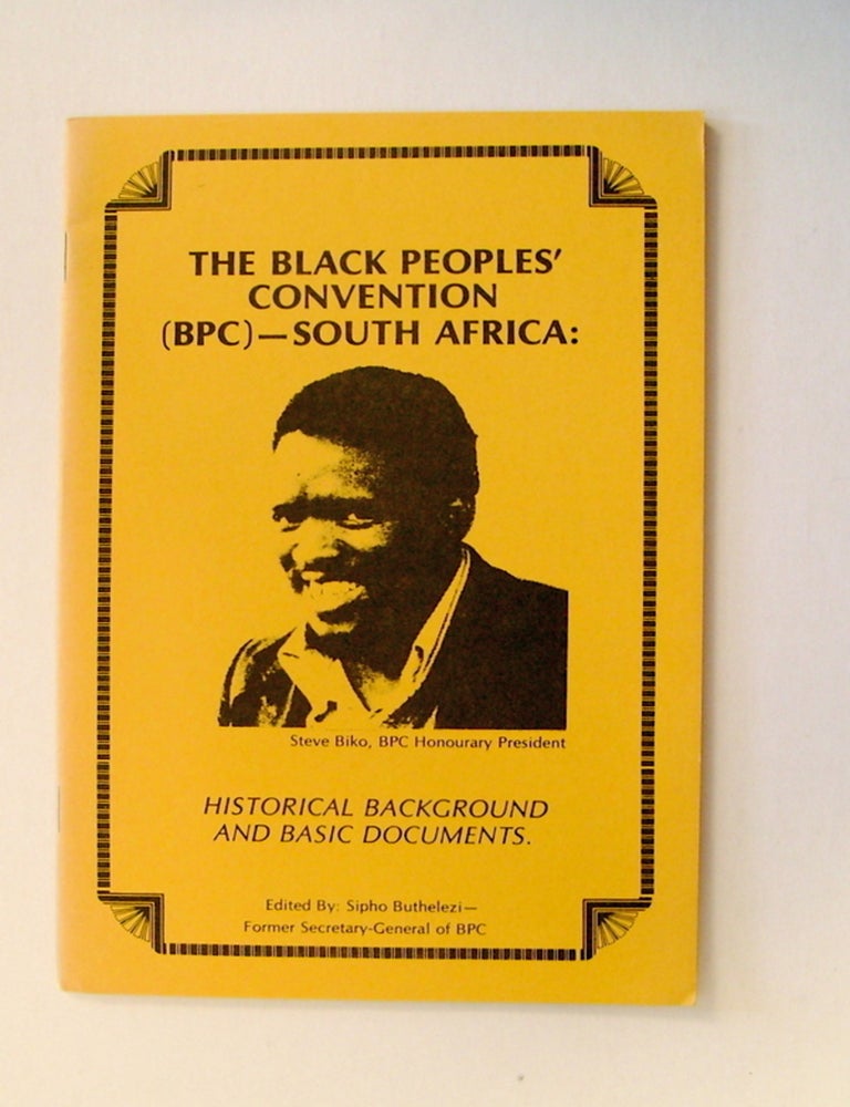 [71451] The Black Peoples' Convention (BPC) - South Africa: Historical Background and Basic Documents. Sipho BUTHELEZI, ed.