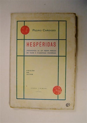 71515] Hespéridas: (Fragmentos de um Poema Perdido em Triste e Miserando Naufrágio). Pedro CARDOSO
