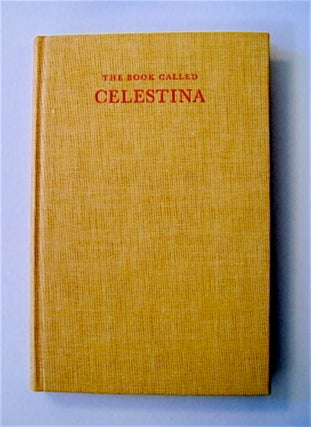 71577] The Book Called Celestina in the Library of the Hispanic Society of America. Clara Louisa...
