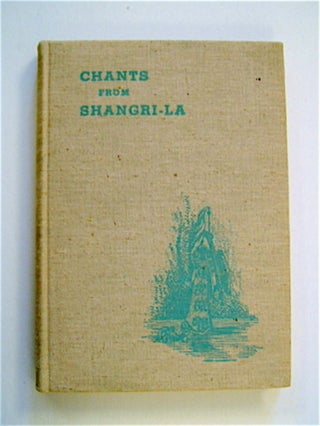 71595] Chants from Shangri-La. Flora Beal SHELTON, trans from the Tibetan by