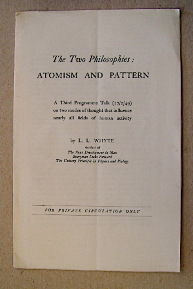 [71599] The Two Philosophies: Atomism and Pattern. WHYTE, ancelot, aw.