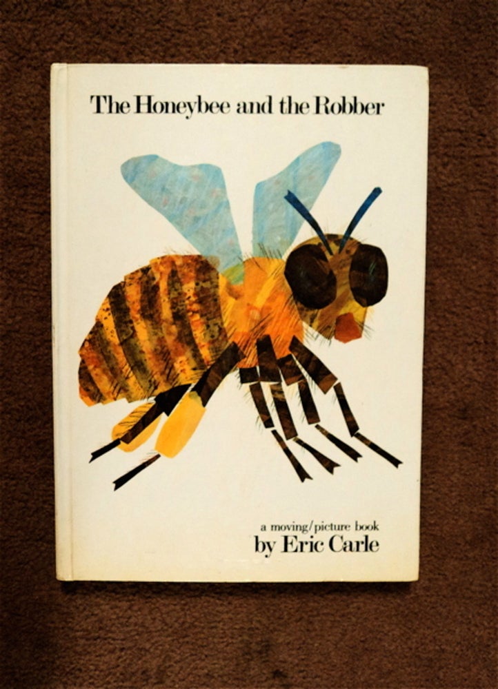 [71683] The Honeybee and the Robber: A Moving/Picture Book. Eric CARLE.