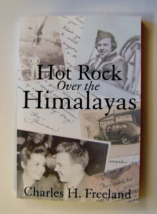71785] Hot Rock over the Himalayas: Remembrances and Firsthand Accounts of a Fighter Pilot Flying...