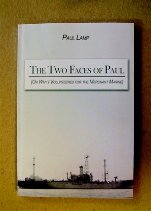 71789] The Two Faces of Paul: (Or Why I Volunteered for the Merchant Marine). Paul LAMP