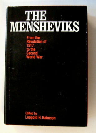 71839] The Mensheviks from the Revolution of 1917 to the Second World War. Leopold H. HAIMSON, ed