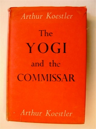 71855] The Yogi and the Commissar and Other Essays. Arthur KOESTLER