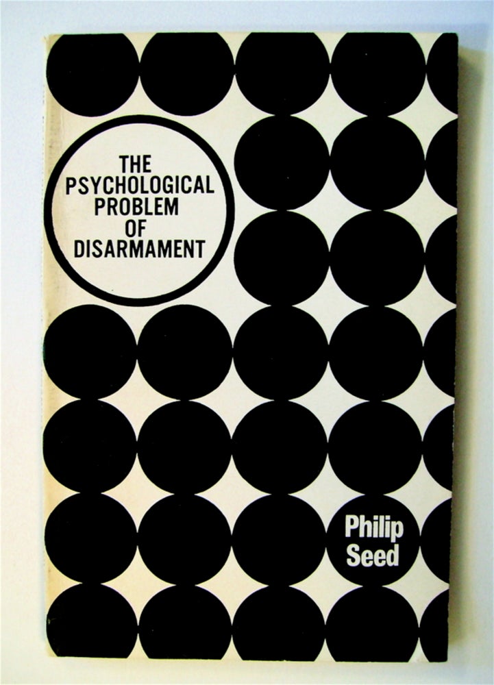 [71888] The Psychological Problem of Disarmament. Philip SEED.