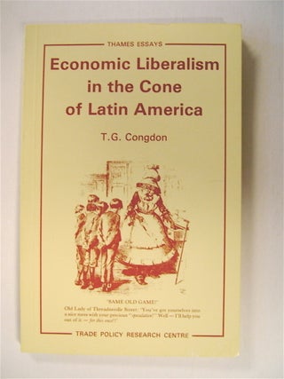 71946] Economic Liberalism in the Cone of Latin America. T. G. CONGDON