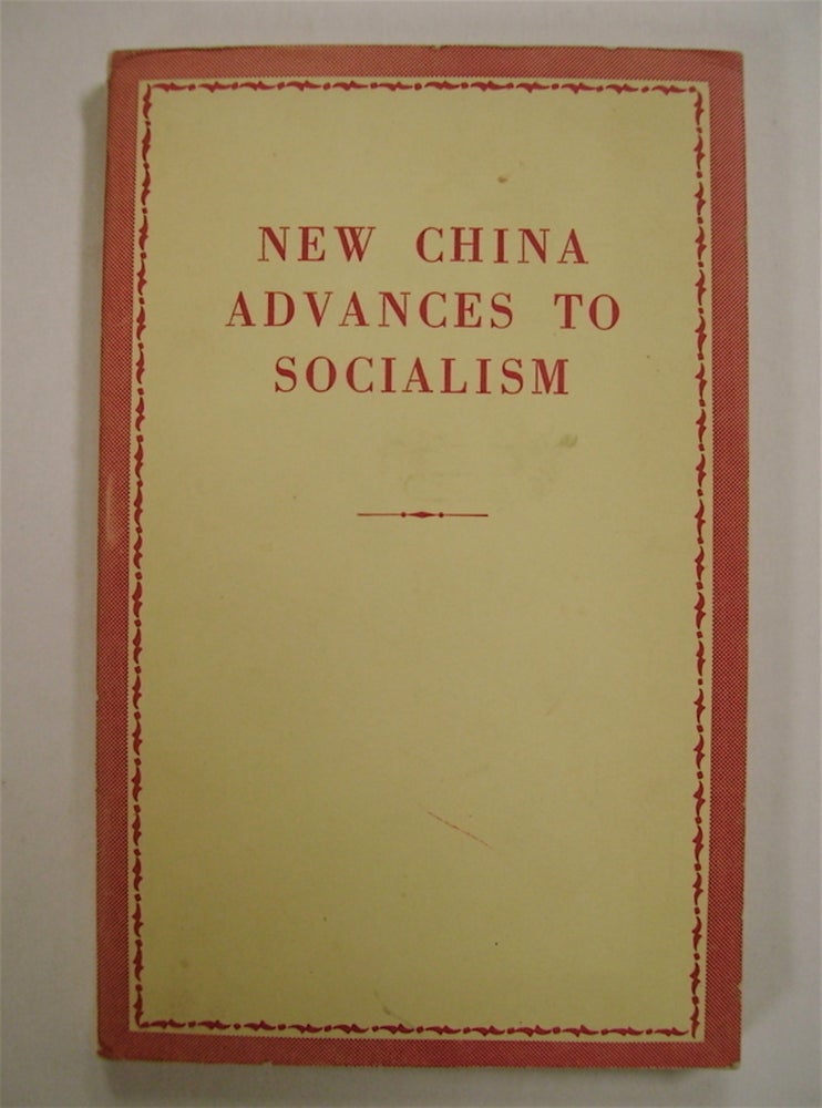 [71989] New China Advances to Socialism: A Selection of Speeches Delivered at the Third Session of the First National People's Congress. CHOU EN-LAI.