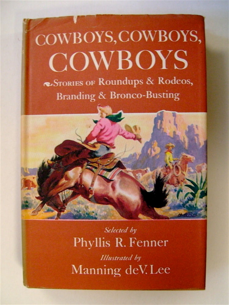 [71998] Cowboys, Cowboys, Cowboys: Stories of Roundups & Rodeos, Branding & Bronco-Busting. Phyllis R FENNER, ed.