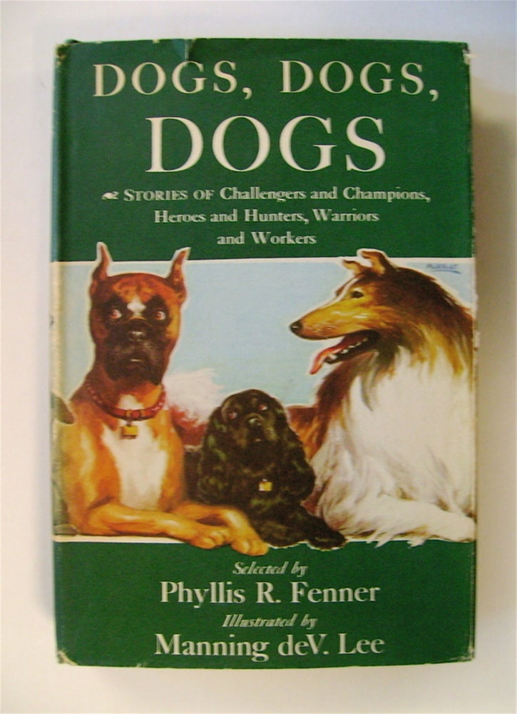 [72000] Dogs, Dogs, Dogs: Stories of Challengers and Champions, Heroes and Hunters, Warriors and Workers. Phyllis R FENNER, ed.