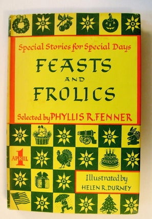 72004] Feasts and Frolics: Special Stories for Special Days. Phyllis R FENNER, ed