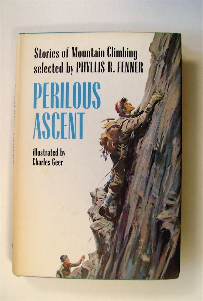 [72007] Perilous Ascent: Stories of Mountain Climbing. Phyllis R FENNER, ed.