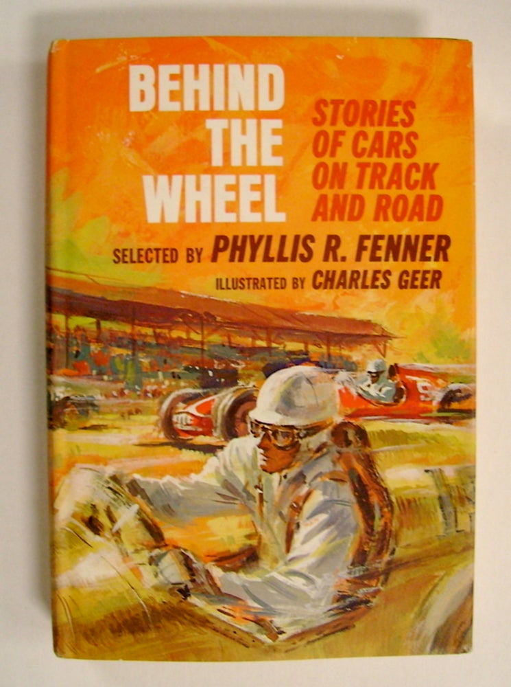[72009] Behind the Wheel: Stories of Cars on Road and Track. Phyllis R FENNER, ed.