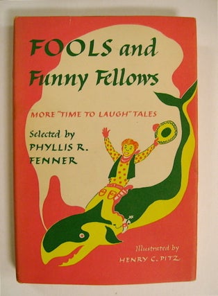 72010] Fools and Funny Fellows: More "Time to Laugh" Tales. Phyllis R FENNER, ed