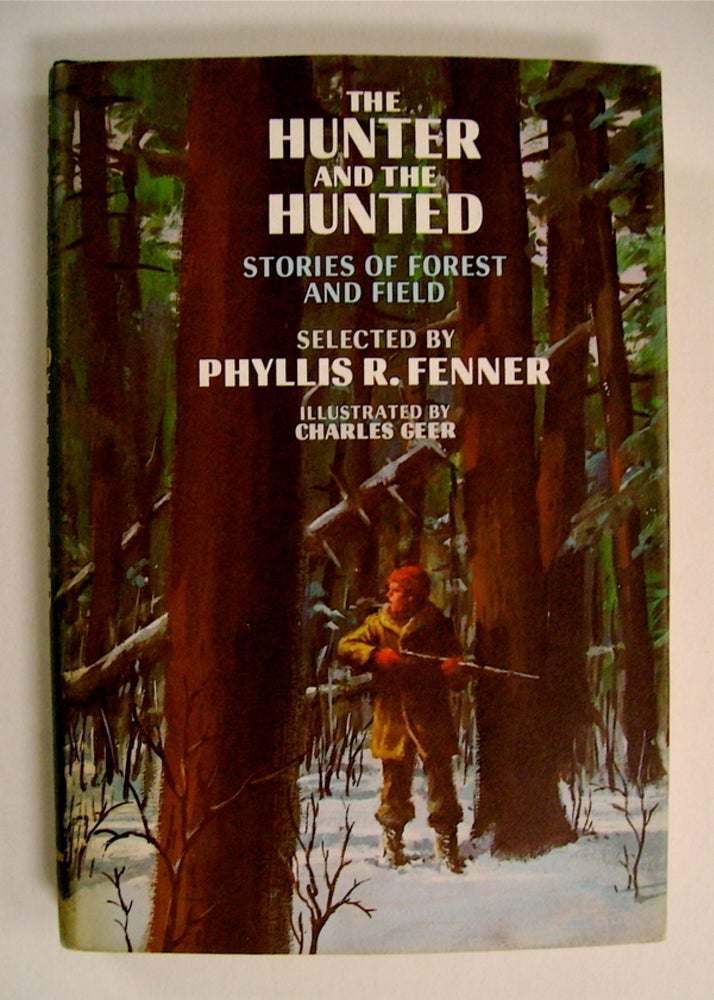 [72013] The Hunter and the Hunted: Stories of Forest and Field. Phyllis R FENNER, ed.