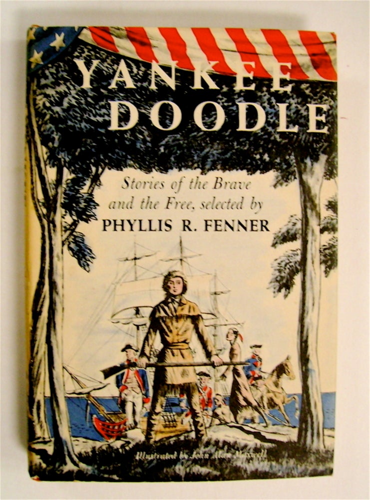 [72016] Yankee Doodle: Stories of the Brave and the Free. Phyllis R FENNER, ed.