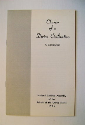 72058] CHARTER OF A DIVINE CIVILIZATION: A COMPILATION