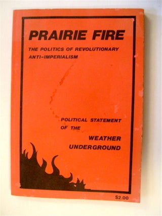 72154] Prairie Fire: The Politics of Revolutionary Anti-Imperialism. Political Statement of the...