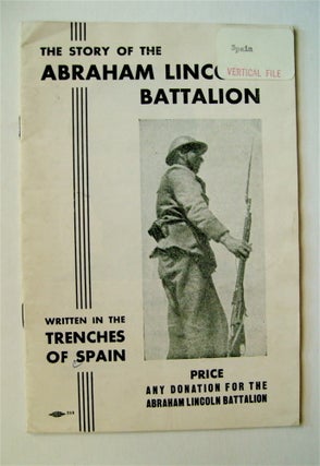 72490] The Story of the Abraham Lincoln Battalion: Written in the Trenches. FRIENDS OF THE...