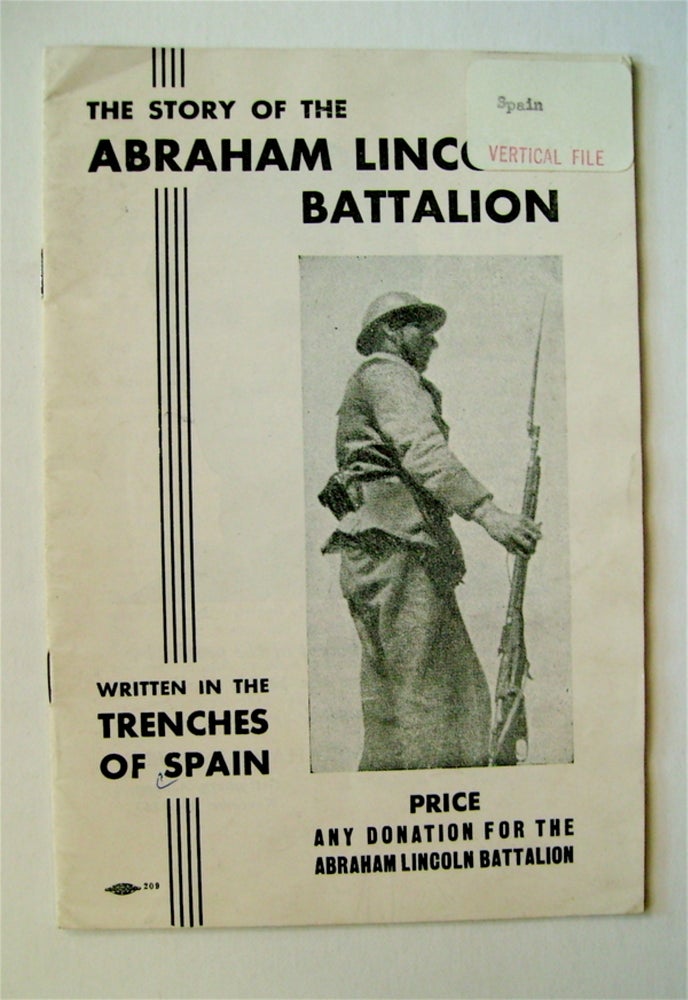 [72490] The Story of the Abraham Lincoln Battalion: Written in the Trenches. FRIENDS OF THE ABRAHAM LINCOLN BATTALION.