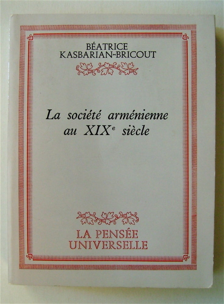 [72550] La Societé arménienne au XIXe Siècle. Béatrice KASBARIAN-BRICOUT.