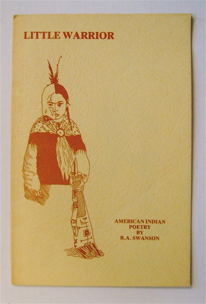 [72561] Little Warrior: American Indian Poetry. R. A. SWANSON.
