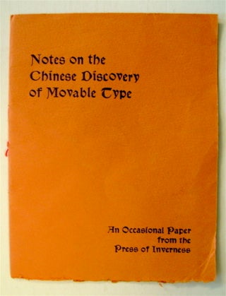 72582] Notes on the Chinese Discovery of Movable Type. Fredric GRAESER, comp