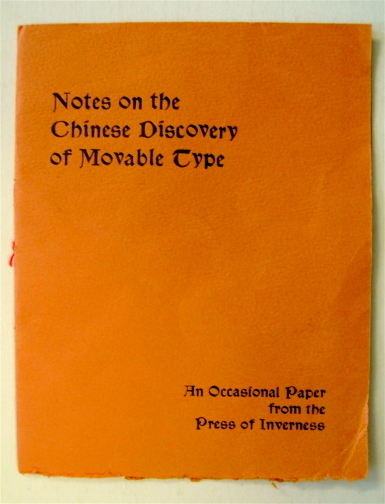 [72582] Notes on the Chinese Discovery of Movable Type. Fredric GRAESER, comp.