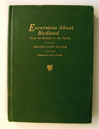 72589] Excursions about Birdland from the Rockies to the Pacific. Adelaide Lowry POLLOCK