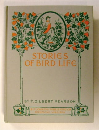 72605] Stories of Bird Life. T. Gilbert PEARSON