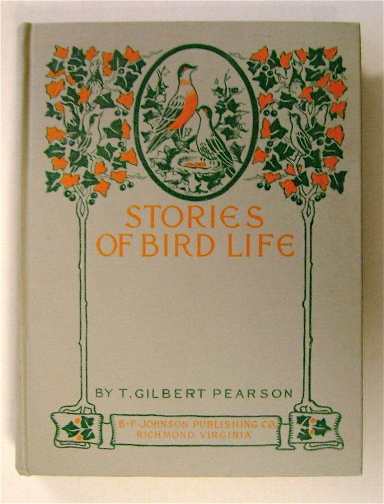 [72605] Stories of Bird Life. T. Gilbert PEARSON.