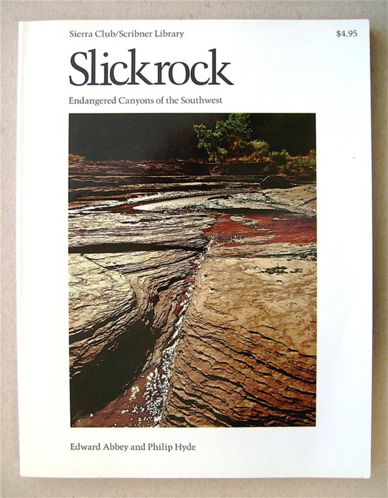 [72630] Slickrock: Endangered Canyons of the Southwest. Edward ABBEY.
