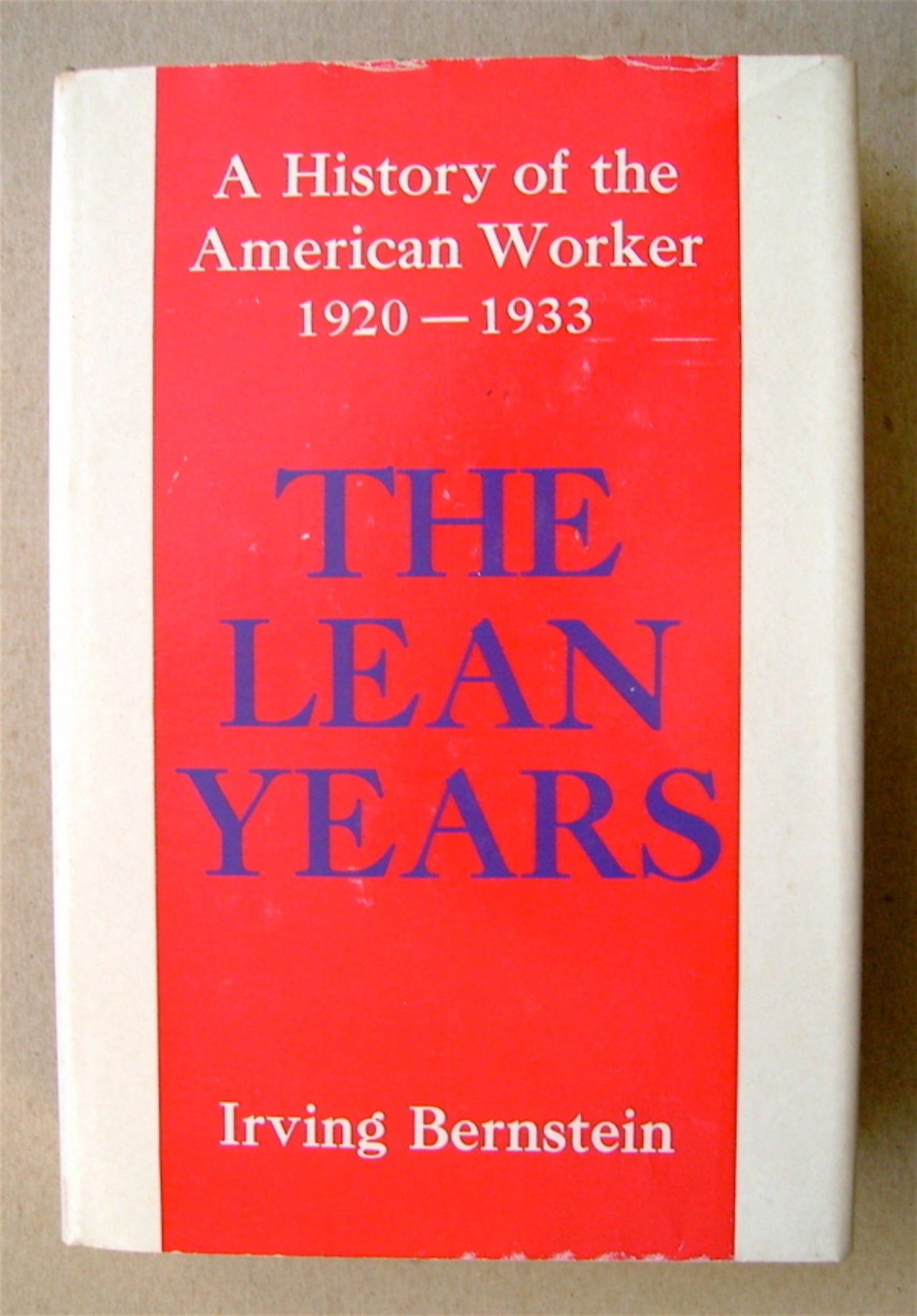 The Lean Years: A History of the American Worker 1920-1933 | Irving ...