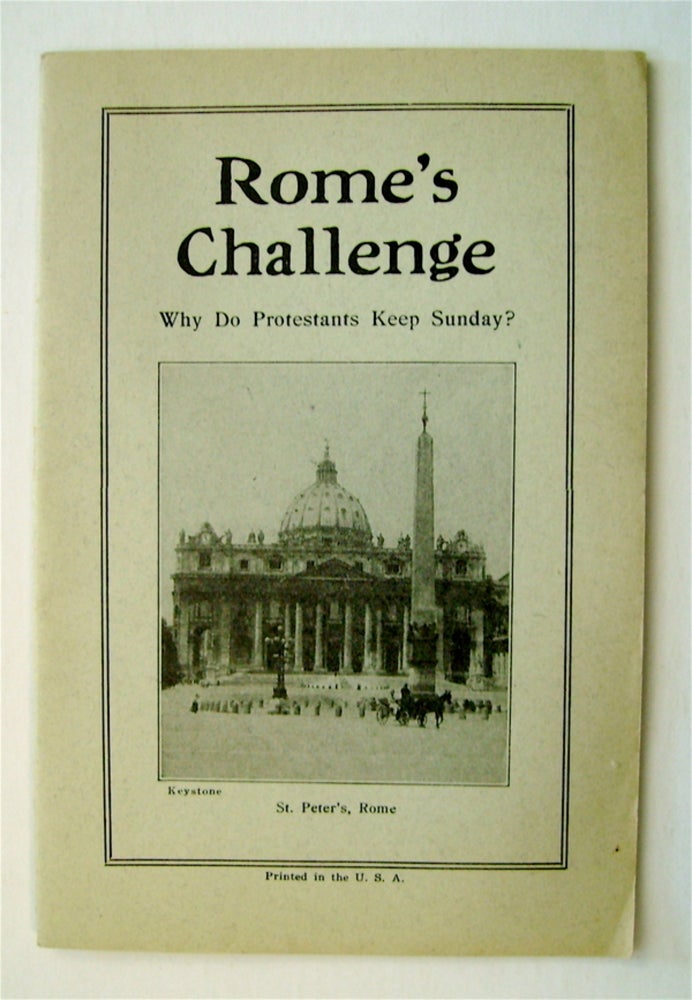 [72639] ROME'S CHALLENGE: WHY DO PROTESTANTS KEEP SUNDAY?