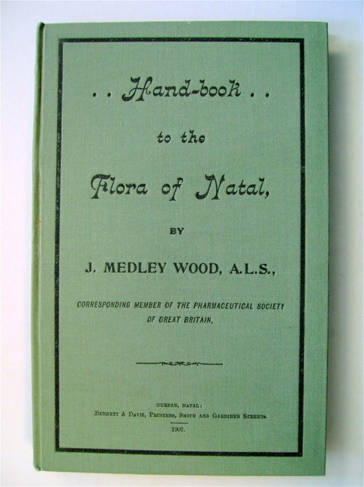 [72685] A Handbook to the Flora of Natal. J. Medley WOOD.