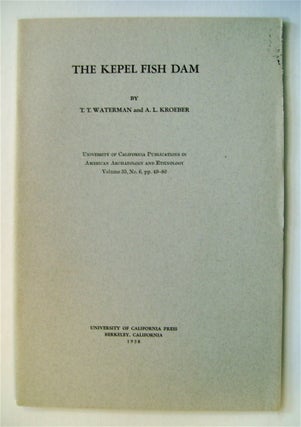 72689] The Kepel Fish Dam. T. T. WATERMAN, A. L. Kroeber